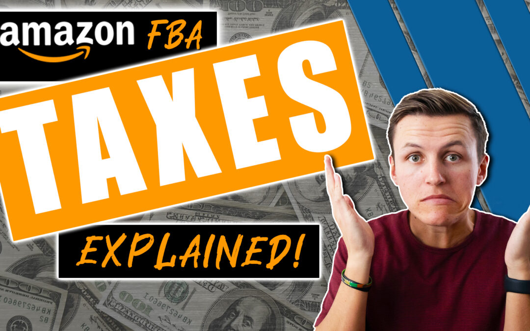 Amazon FBA Taxes Explained